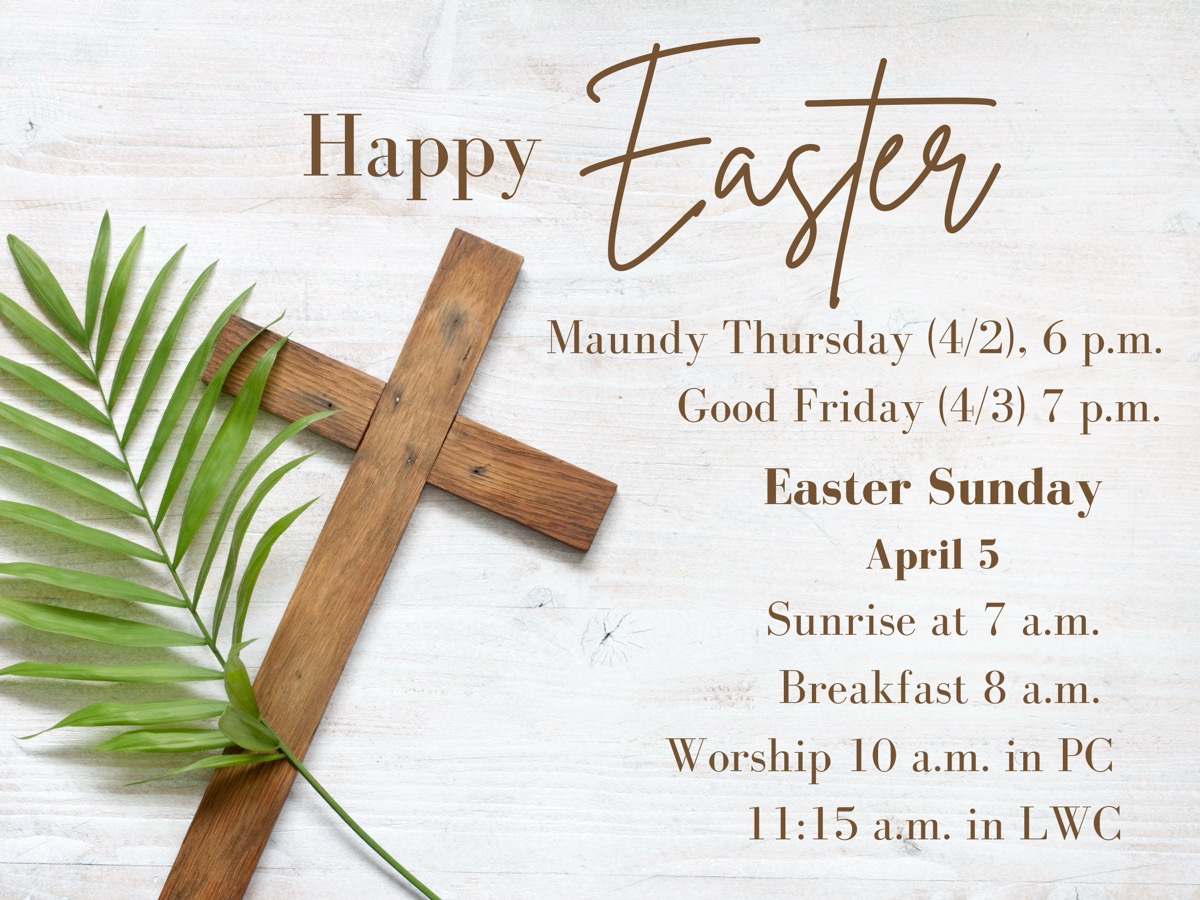 Happy Easter at Ebenezer — Maundy Thursday, Good Friday, and Easter Sunday services April 2-5